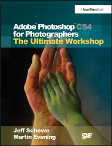 Adobe Photoshop CS4 for Photographers: The Ultimate Workshop