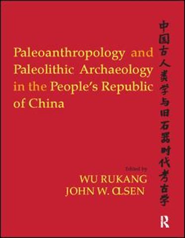 Paleoanthropology and Paleolithic Archaeology in the People's Republic of China