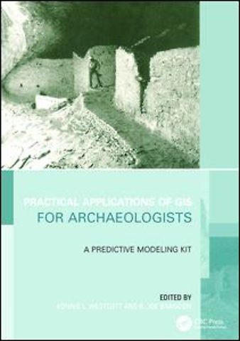 Practical Applications of GIS for Archaeologists