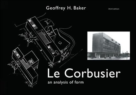 Le Corbusier - An Analysis of Form