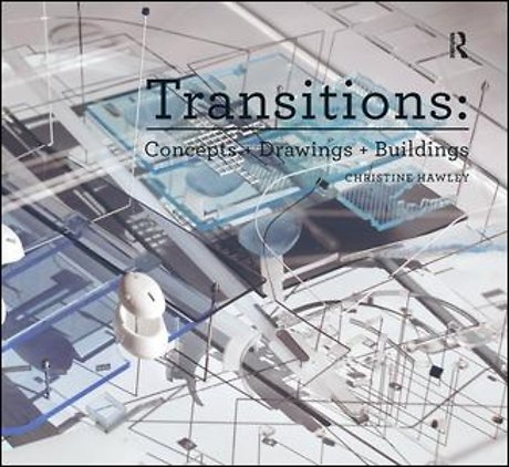 Transitions: Concepts + Drawings + Buildings