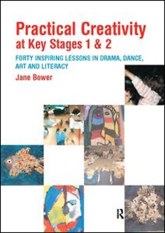 Practical Creativity at Key Stages 1 & 2