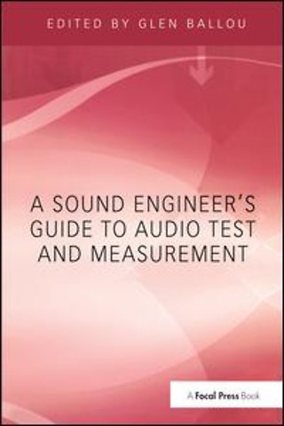 Sound Engineers Guide to Audio Test and Measurement