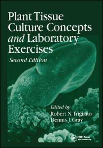 Plant Tissue Culture Concepts and Laboratory Exercises