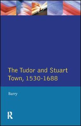 Tudor and Stuart Town 1530 - 1688