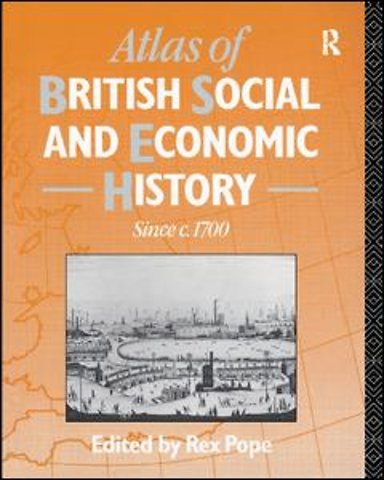 Atlas of British Social and Economic History Since c.1700