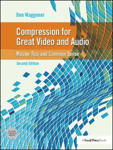 Compression for Great Video and Audio