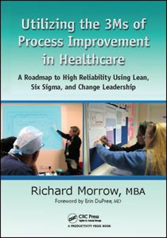 Utilizing the 3Ms of Process Improvement in Healthcare