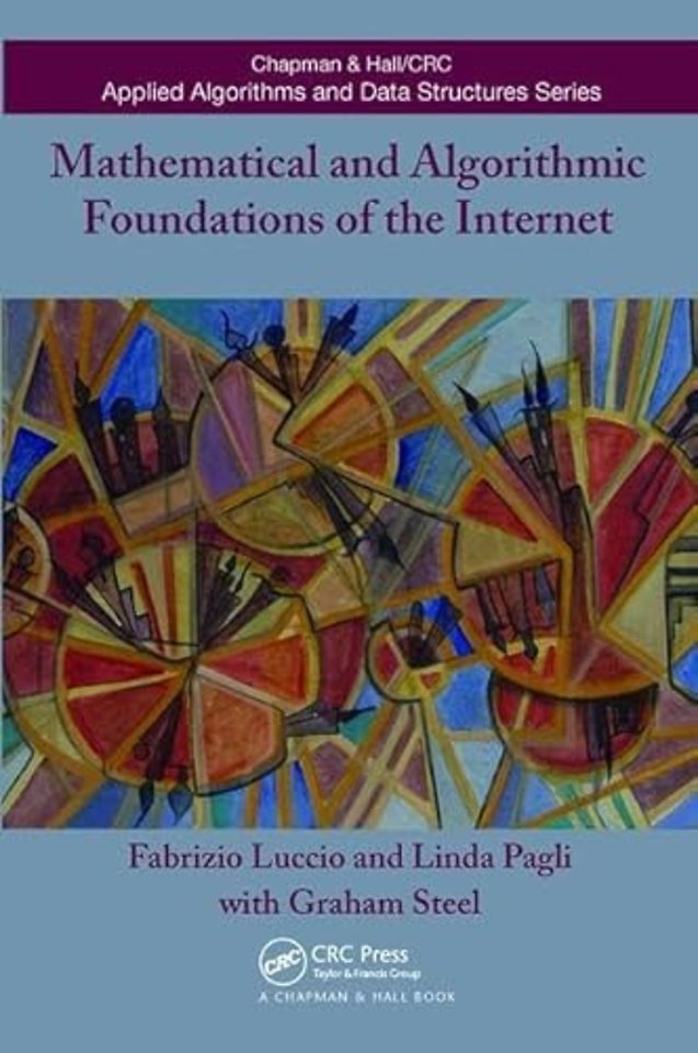 Mathematical and Algorithmic Foundations of the Internet