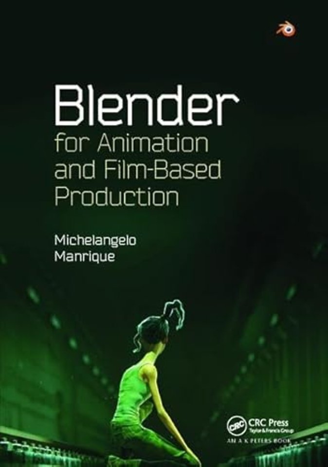 Blender for Animation and Film-Based Production
