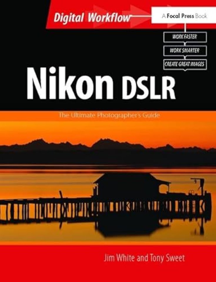 Nikon DSLR: The Ultimate Photographer's Guide