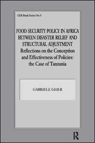 Food Security Policy in Africa Between Disaster Relief and Structural Adjustment