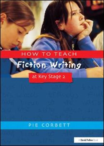 How to Teach Fiction Writing at Key Stage 2