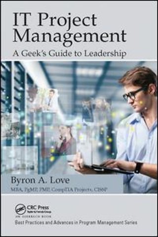 IT Project Management: A Geek's Guide to Leadership