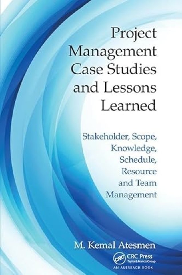 Project Management Case Studies and Lessons Learned