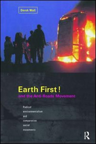 Earth First! and the Anti-Roads Movement
