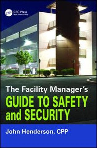 Facility Manager's Guide to Safety and Security