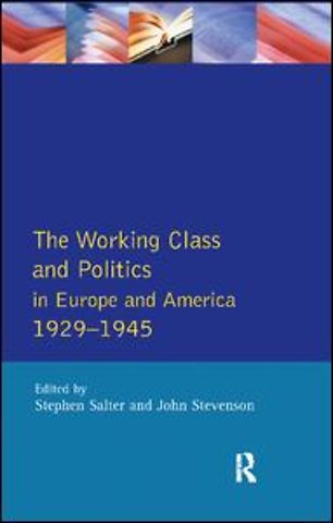 Working Class and Politics in Europe and America 1929-1945, The
