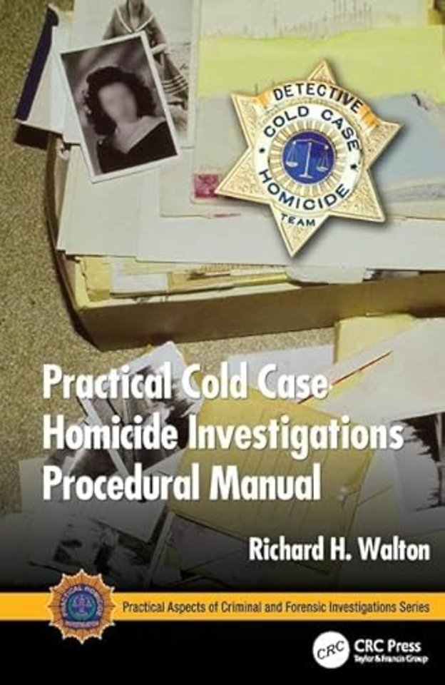 Practical Cold Case Homicide Investigations Procedural Manual