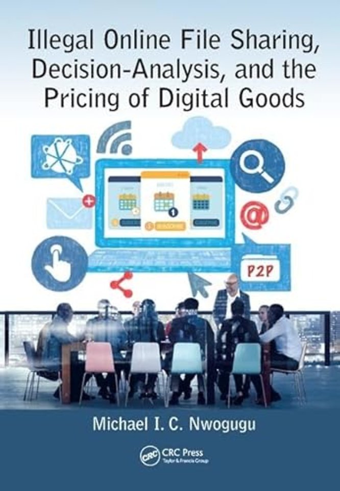 Illegal Online File Sharing, Decision-Analysis, and the Pricing of Digital Goods