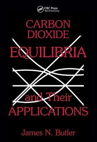 Carbon Dioxide Equilibria and Their Applications