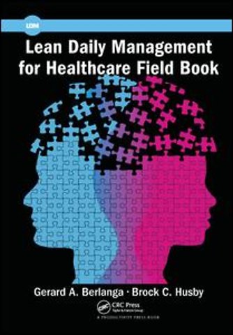 Lean Daily Management for Healthcare Field Book