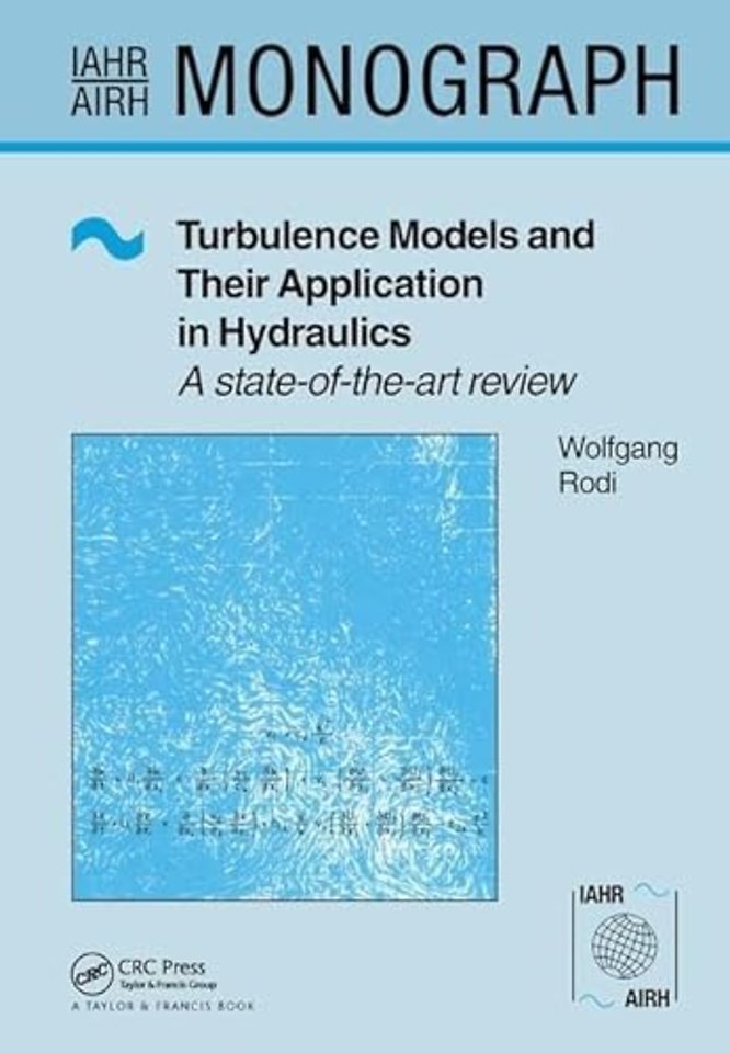 Turbulence Models and Their Application in Hydraulics