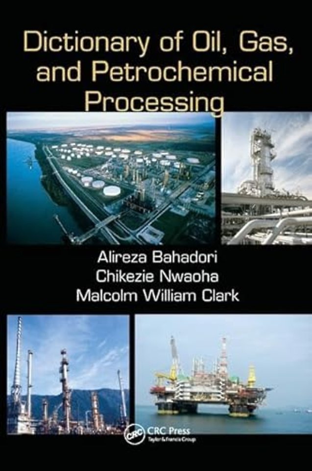Dictionary of Oil, Gas, and Petrochemical Processing