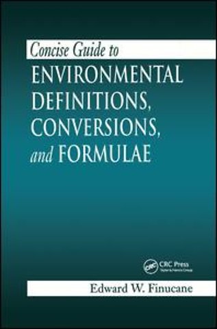 Concise Guide to Environmental Definitions, Conversions, and Formulae