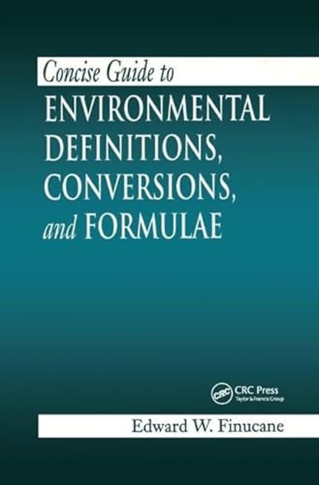 Concise Guide to Environmental Definitions, Conversions, and Formulae