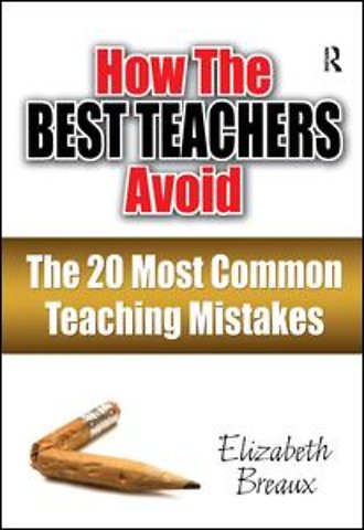 How the Best Teachers Avoid the 20 Most Common Teaching Mistakes