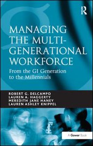 Managing the Multi-Generational Workforce