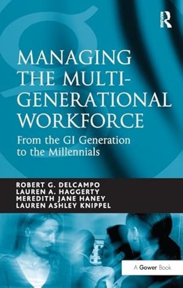 Managing the Multi-Generational Workforce