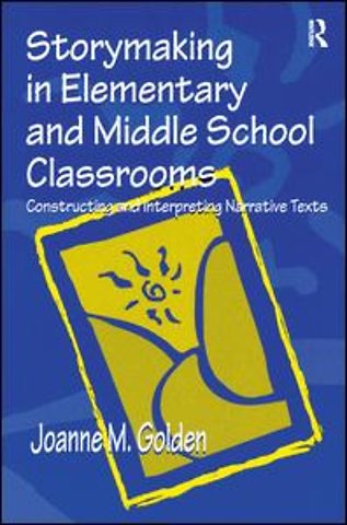 Storymaking in Elementary and Middle School Classrooms