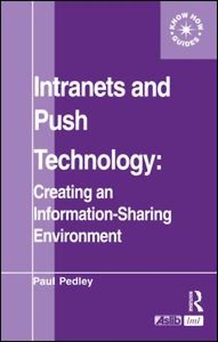 Intranets and Push Technology: Creating an Information-Sharing Environment
