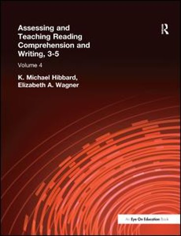 Assessing and Teaching Reading Composition and Writing, 3-5, Vol. 4