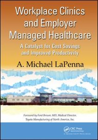 Workplace Clinics and Employer Managed Healthcare