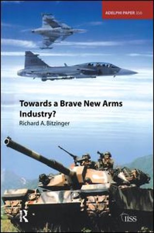 Towards a Brave New Arms Industry?