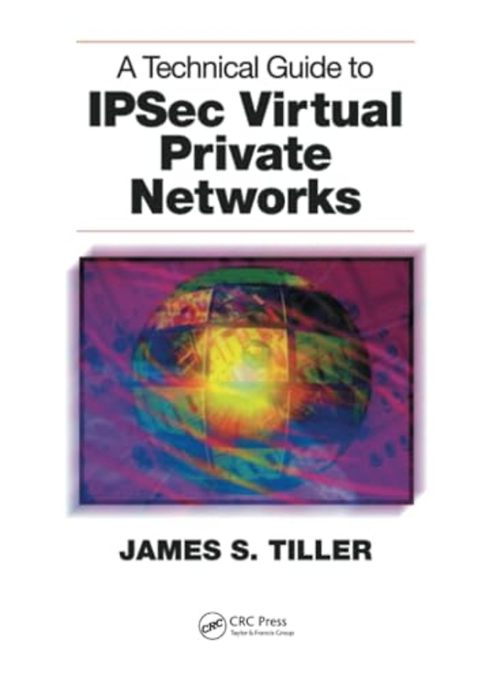 Technical Guide to IPSec Virtual Private Networks