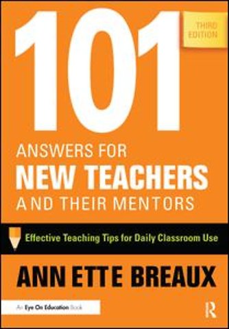 101 Answers for New Teachers and Their Mentors