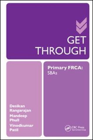 Get Through Primary FRCA: SBAs