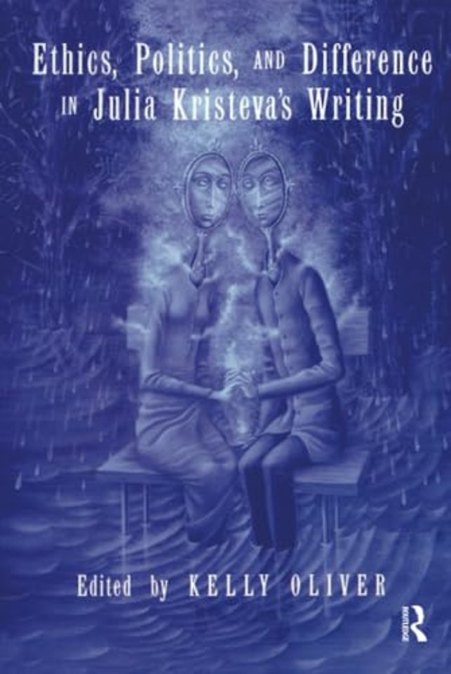Ethics, Politics, and Difference in Julia Kristeva's Writing