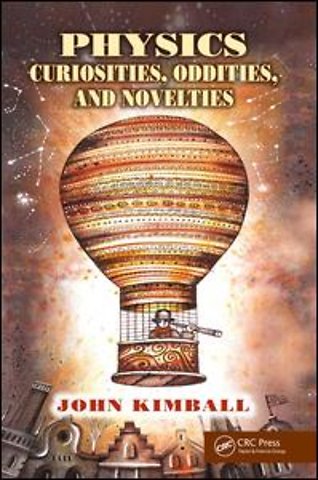 Physics Curiosities, Oddities, and Novelties