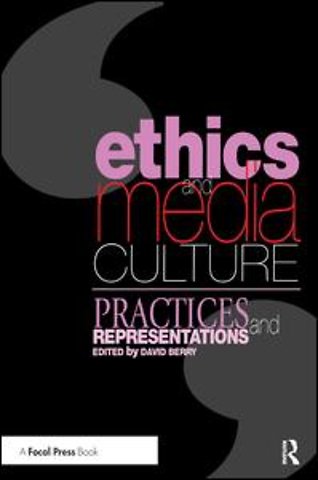 Ethics and Media Culture: Practices and Representations