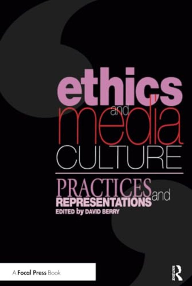 Ethics and Media Culture: Practices and Representations