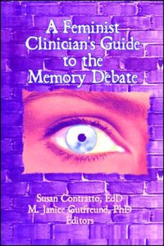 Feminist Clinician's Guide to the Memory Debate