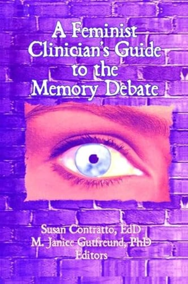 Feminist Clinician's Guide to the Memory Debate