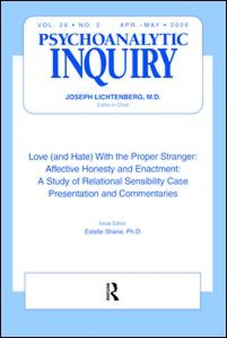 Love (and Hate) With the Proper Stranger: Affective Honesty and Enactment
