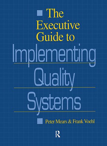 Executive Guide to Implementing Quality Systems