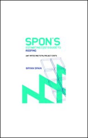 Spon's Estimating Cost Guide to Roofing